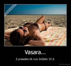 Vasara... - Ji prasidės tik nuo birželio 10 d.
