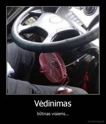 Vėdinimas - būtinas visiems...