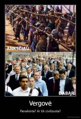 Vergovė - Panaikinta? Ar tik civilizuota?