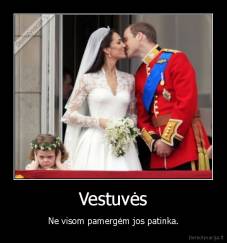 Vestuvės - Ne visom pamergėm jos patinka.