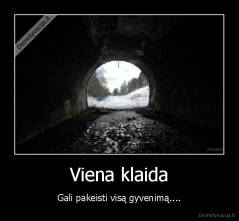 Viena klaida - Gali pakeisti visą gyvenimą....