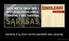 Viename iš jų buvo norima pamatyti savo pavardę  - 