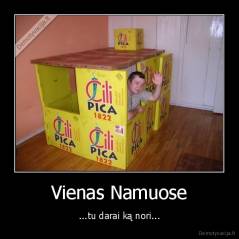 Vienas Namuose - ...tu darai ką nori...