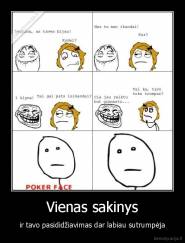 Vienas sakinys - ir tavo pasididžiavimas dar labiau sutrumpėja