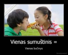 Vienas sumuštinis = - Vienas bučinys