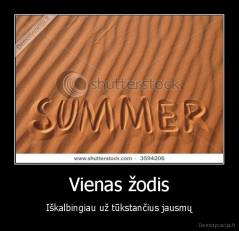 Vienas žodis - Iškalbingiau už tūkstančius jausmų