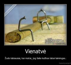 Vienatvė - Žudo labiausiai, kai matai, jog šalia kažkas labai laimingas..