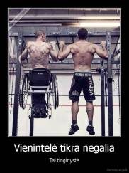 Vienintelė tikra negalia - Tai tinginystė