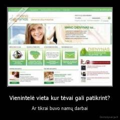 Vienintelė vieta kur tėvai gali patikrint? - Ar tikrai buvo namų darbai