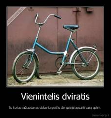 Vienintelis dviratis - Su kuriuo važiuodamas didesniu greičiu dar galėjai apsukti vairą aplink!
