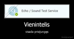 Vienintelis - visada prisijungęs
