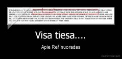 Visa tiesa.... - Apie Ref nuoradas