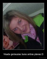 Visada geriausias buna antras planas:D - 