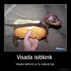 Visada isitikink  - Visada isitikink ar tu nebusi tas 