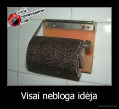 Visai nebloga idėja - 