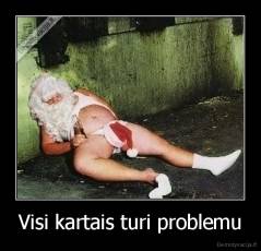 Visi kartais turi problemu - 