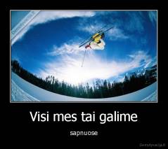 Visi mes tai galime - sapnuose