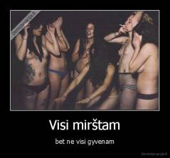 Visi mirštam - bet ne visi gyvenam