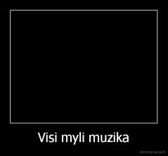 Visi myli muzika - 