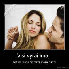Visi vyrai ima,  - bet ne visos moterys moka duoti!