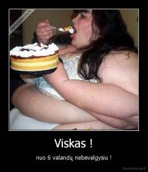 Viskas ! - nuo 6 valandų nebevalgysiu !