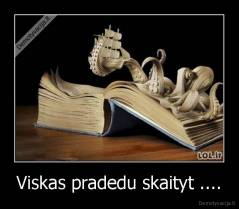 Viskas pradedu skaityt .... - 