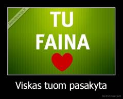 Viskas tuom pasakyta - 