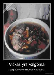 Viskas yra valgoma - ...jei pakankamai smulkiai supjaustyta. 