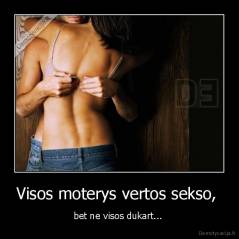 Visos moterys vertos sekso - bet ne visos dukart... 