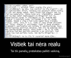 Vistiek tai nėra realu - Tai tik panelių pretekstas palikti vaikiną.