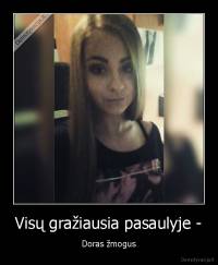 Visų gražiausia pasaulyje - - Doras žmogus