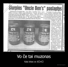 Vo če tai muzonas - Kala bitas vo 