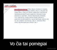 Vo čia tai pomėgiai - 