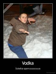 Vodka - Suteikia sparnuuuuuuuus