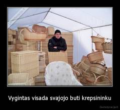 Vygintas visada svajojo buti krepsininku - 