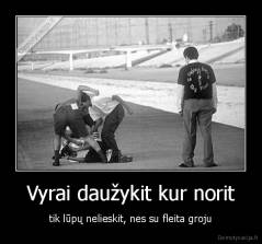 Vyrai daužykit kur norit - tik lūpų nelieskit, nes su fleita groju