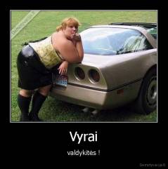 Vyrai - valdykitės !