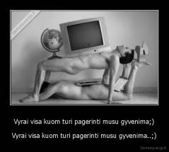 Vyrai visa kuom turi pagerinti musu gyvenima;) - Vyrai visa kuom turi pagerinti musu gyvenima..;)