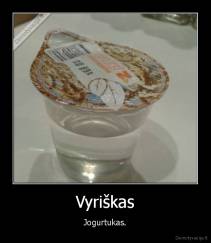 Vyriškas - Jogurtukas.