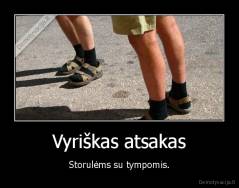 Vyriškas atsakas - Storulėms su tympomis.