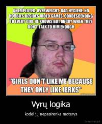 Vyrų logika - kodėl jų nepasirenka moterys