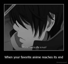 When your favorite anime reaches its end - 