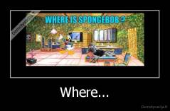 Where... - 