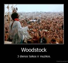 Woodstock - 3 dienos taikos ir muzikos.