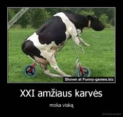 XXI amžiaus karvės - moka viską