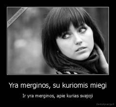 Yra merginos, su kuriomis miegi - Ir yra merginos, apie kurias svajoji