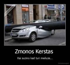 Zmonos Kerstas  - Kai suzino kad turi meiluze...