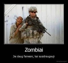 Zombiai - Jie daug fainesni, kai susidraugauji