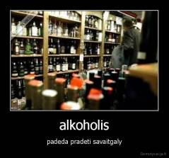 alkoholis - padeda pradeti savaitgaly