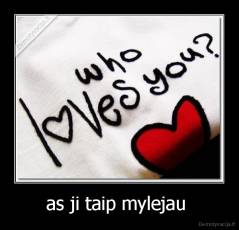 as ji taip mylejau  - 